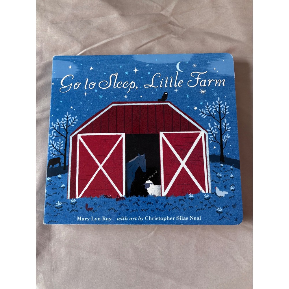 Go to Sleep Little Farm Mary Lyn Ray Christopher Silas Neal Board Book Bedtime